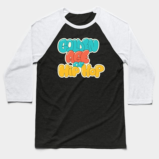 Golden Age of Hip Hop - Hip Hop - Graffiti Bubble Style Baseball T-Shirt by Boogosh